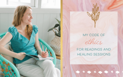 My Code of Ethics for Readings and Healing Sessions