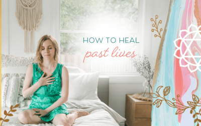 How to Heal Past Lives