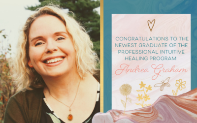 Congratulations to Andrea Graham, a new graduate of the Professional Intuitive Healing Program