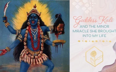 Goddess Kali and the Minor Miracle She Brought Into My Life