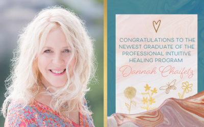 Congratulations to Dannah Chaifetz, a new graduate of the Intuitive Healing Program!