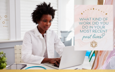 What kind of work did you do in your most recent past lives? Here are some clues…