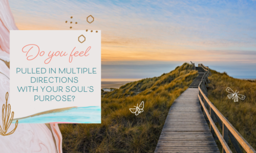 Is Your Soul’s Purpose Pulling You in Multiple Directions?