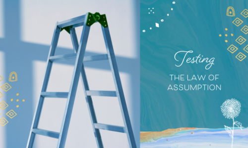How to Test Out the Law of Assumption Using the Ladder Exercise