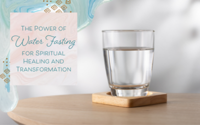 The Power of Water Fasting for Spiritual Healing and Transformation
