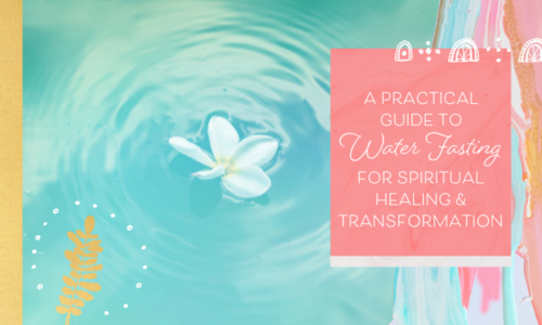 A Practical Guide to Water Fasting for Spiritual Healing & Transformation