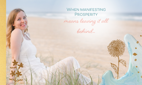 When Manifesting Prosperity Means Leaving Everything Behind