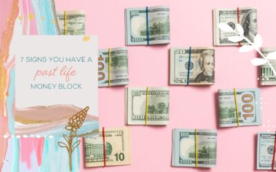 7 Signs You Have a Past Life Money Block