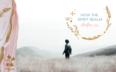3 Cool Ways in Which We Can Receive Help and Support from the Spirit Realm