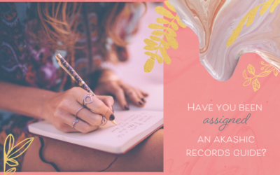 Have You Been Assigned an Akashic Records Guide by Spirit? (Here Are 3 Signs)