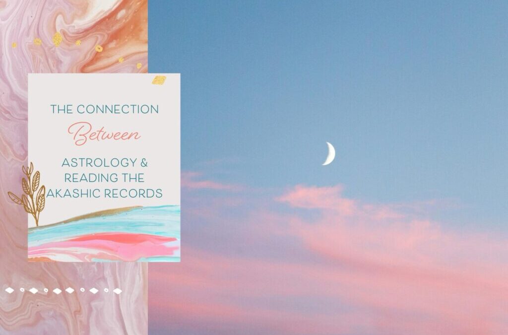 Astrology and the Akashic Records — What Is the Connection?