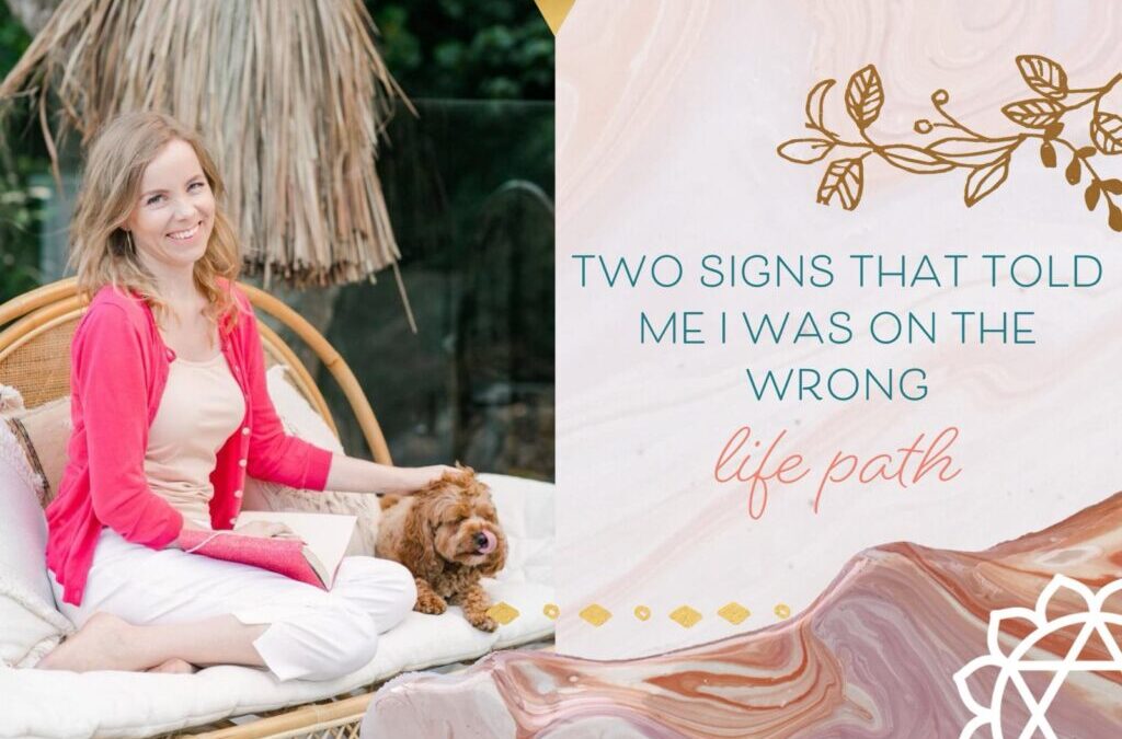 Two Signs That Told me I Was on the Wrong Life Path — My Experiences